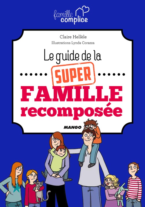 ebook cover of Le guide de la super famille recomposée, by Claire Hellèle, Lynda Corazza