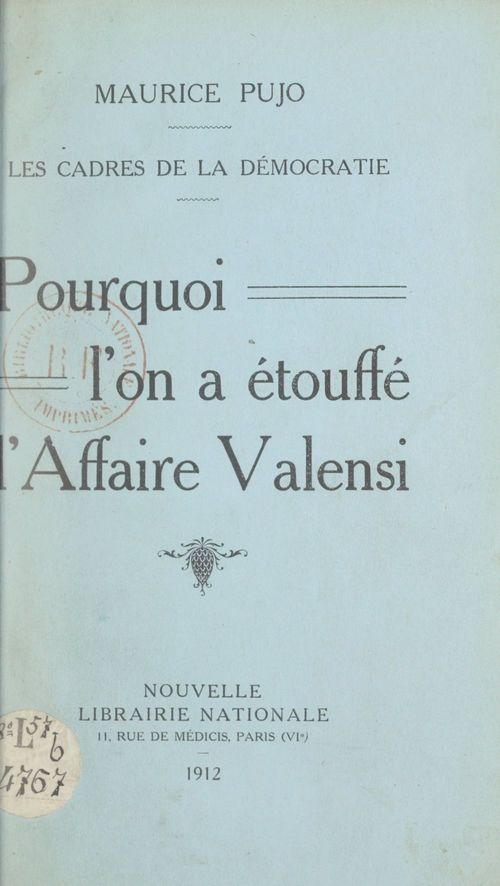 ebook cover of Les cadres de la démocratie : pourquoi l'on a étouffé l'affaire Valensi, by Maurice Pujo