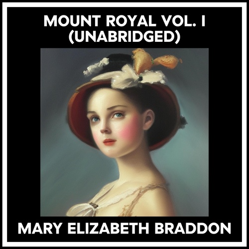 Couverture audiobook de Mount Royal Vol. I (Unabridged), de Mary Elizabeth Braddon