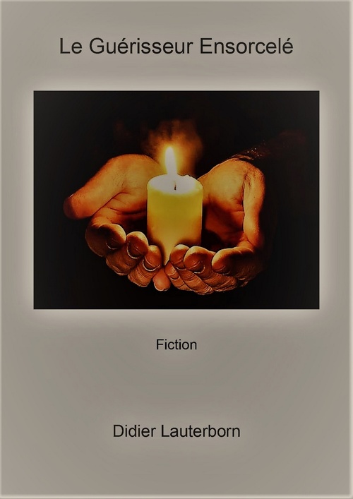 Couverture ebook de Le Guérisseur Ensorcelé, de Didier Lauterborn