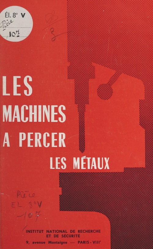 Couverture ebook de Les machines à percer les métaux, de Institut National De Recherche Et De Sec
