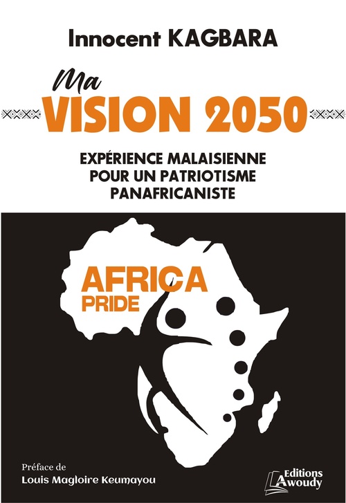 Couverture ebook de Ma vision 2050 : expérience malaisienne pour un patriotisme panafricaniste, de Innocent Kagbara