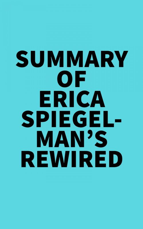 Couverture ebook de Summary of Erica Spiegelman's Rewired, de Everest Media