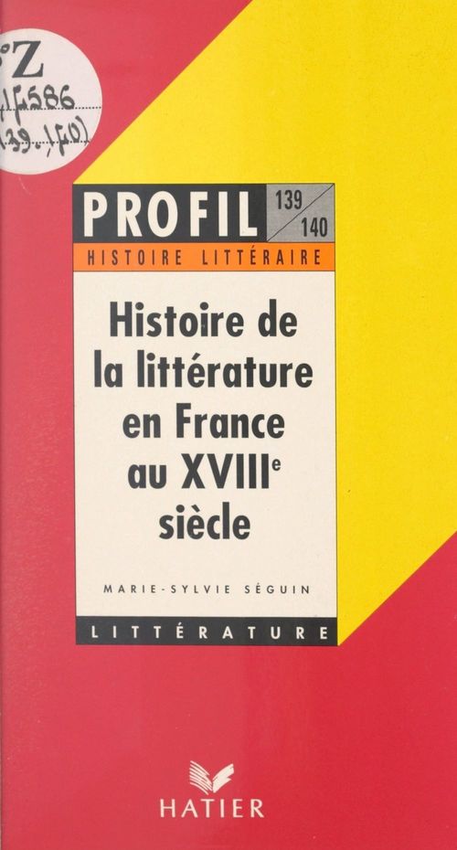 ebook cover of Histoire de la littérature en France au XVIIIe siècle, by Marie-sylvie Seguin
