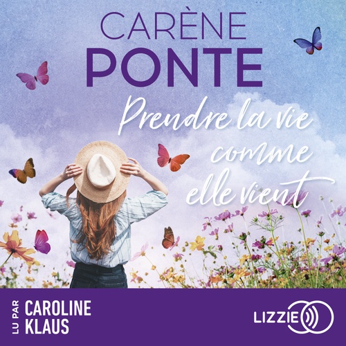 audiobook cover of Prendre la vie comme elle vient, by Carène Ponte
