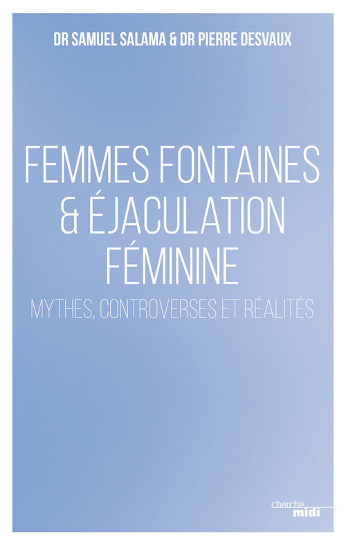 ebook cover of Femmes fontaines & éjaculation féminine, by Samuel Salama, Pierre Desvaux