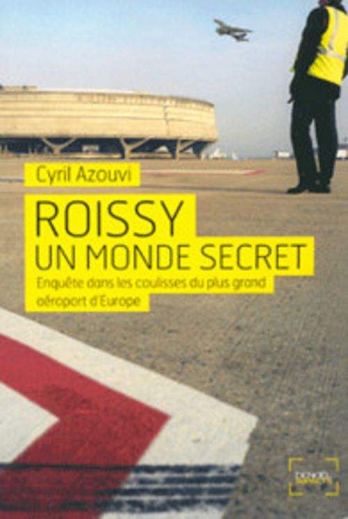 ebook cover of Roissy, un monde secret. Enquête dans les coulisses du plus grand aéroport d'Europe, by Cyril Azouvi