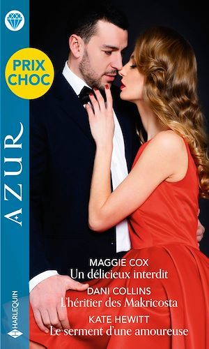 Couverture ebook de Un délicieux interdit - L'héritier des Makricosta - Le serment d'une amoureuse, de Dani Collins, Maggie Cox, Kate Hewitt