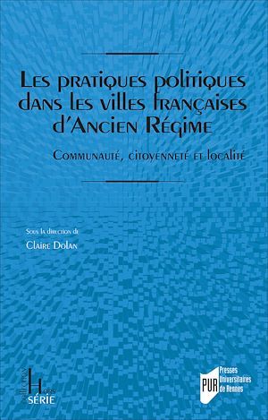 ebook cover of Les pratiques politiques dans les villes françaises d´Ancien Régime, by Claire Dolan