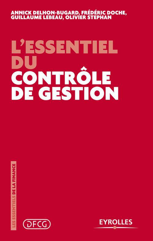 Couverture ebook de L'essentiel du contrôle de gestion, de Annick Delhon-bugard, Frédéric Doche, Guillaume Lebeau, Olivier Stephan