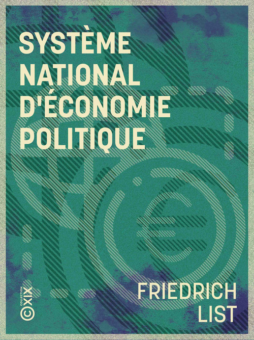 Couverture ebook de Système national d'économie politique, de Friedrich List
