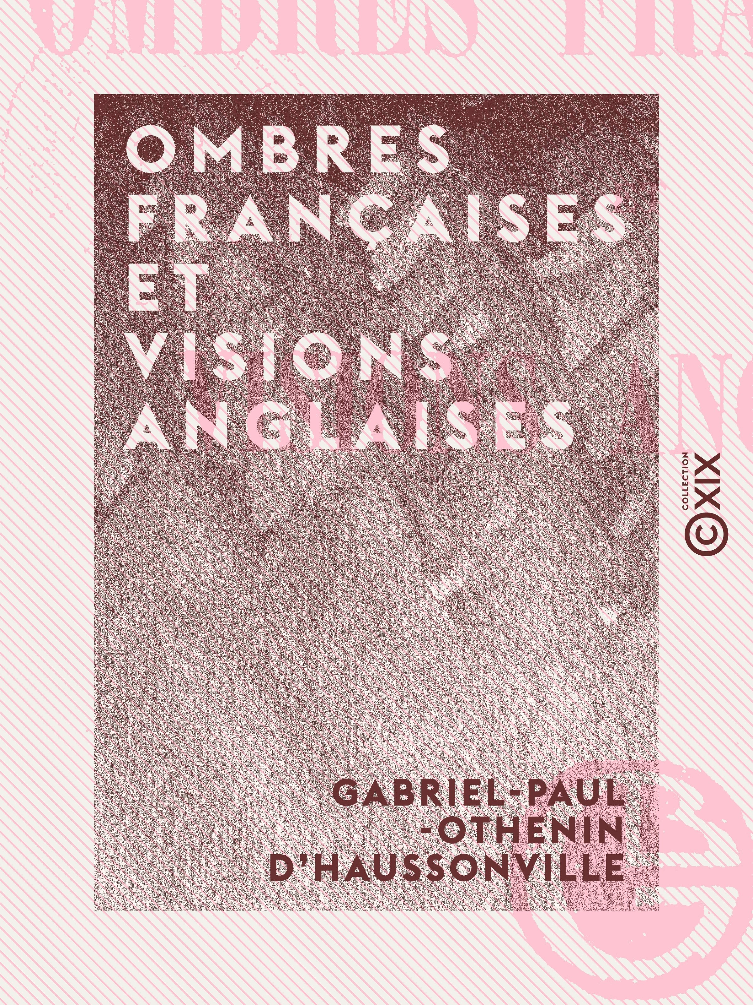 ebook cover of Ombres françaises et visions anglaises, by Gabriel-Paul-Othenin D' Haussonville