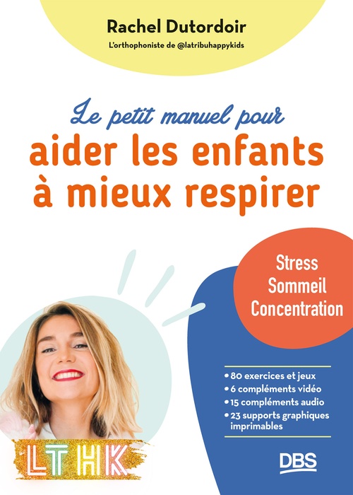 Couverture ebook de Le petit manuel pour aider les enfants à mieux respirer, de Rachel Dutordoir