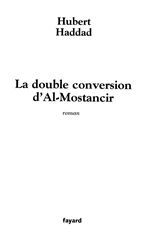 ebook cover of La double conversion d'Al-Mostancir, by Hubert Haddad