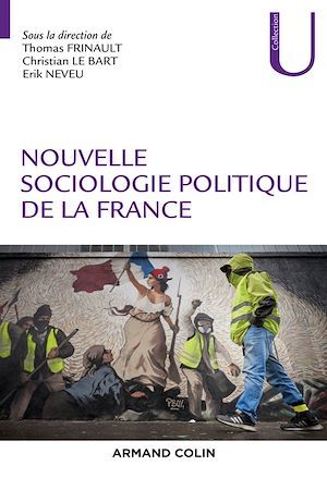 Couverture ebook de Nouvelle sociologie politique de la France, de Collectif, Thomas Frinault, Christian Le Bart, Erik Neveu