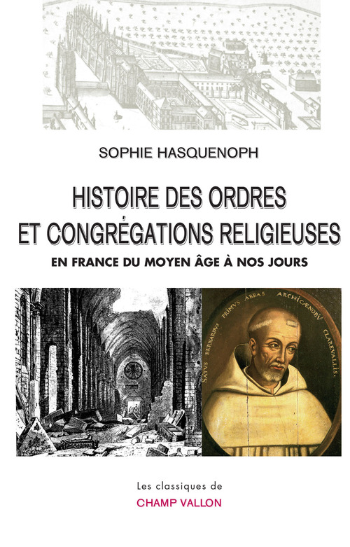 ebook cover of Histoire des ordres et congrégations religieuses en France du Moyen Âge à nos jours, by Sophie Hasquenoph