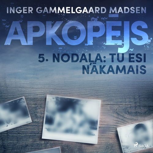 Couverture audiobook de Apkopejs, 5. nodala "Tu esi nakamais", de Inger Gammelgaard Madsen