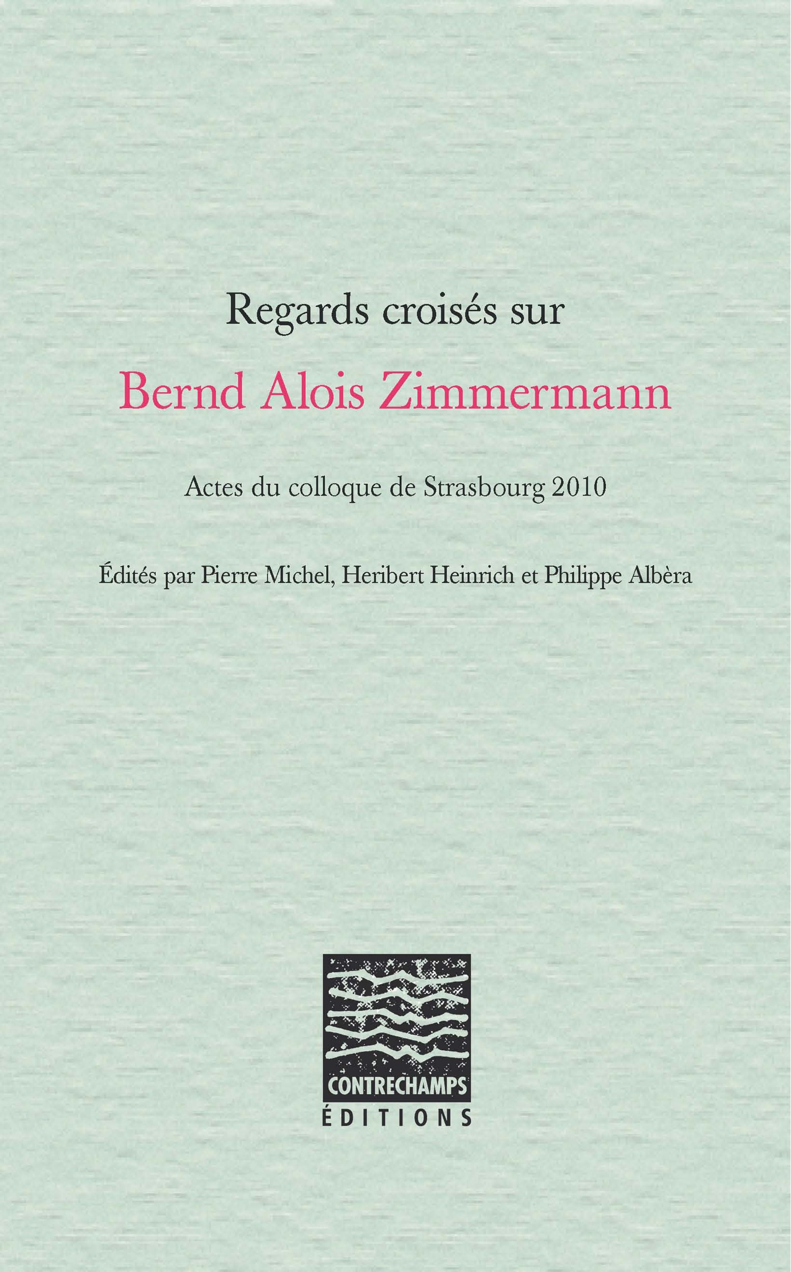 Couverture ebook de Regards croisés sur Bernd Alois Zimmermann, de Collectif