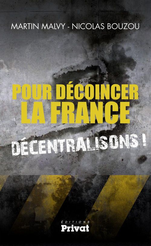 Couverture ebook de Pour décoincer la France, décentralisons !, de Nicolas Bouzou, Martin Malvy