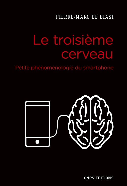 Couverture ebook de Le troisième cerveau. Petite phénoménologie du smartphone, de Pierre-Marc de Biasi