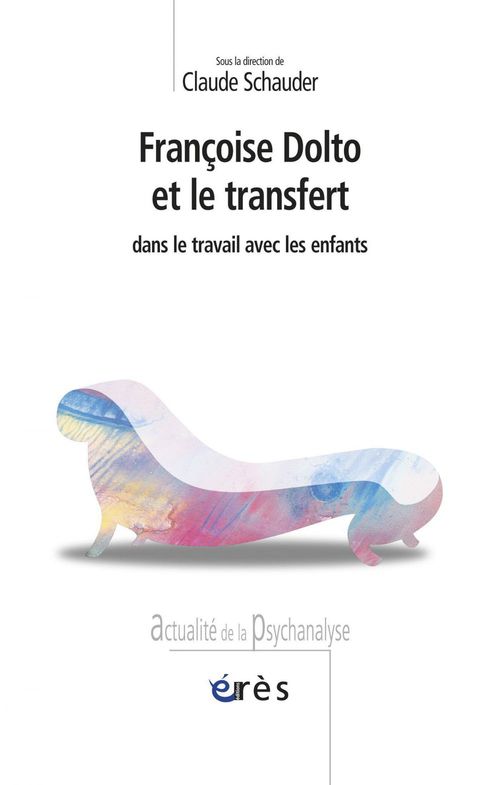 Couverture ebook de Françoise Dolto et le transfert, de Claude Schauder