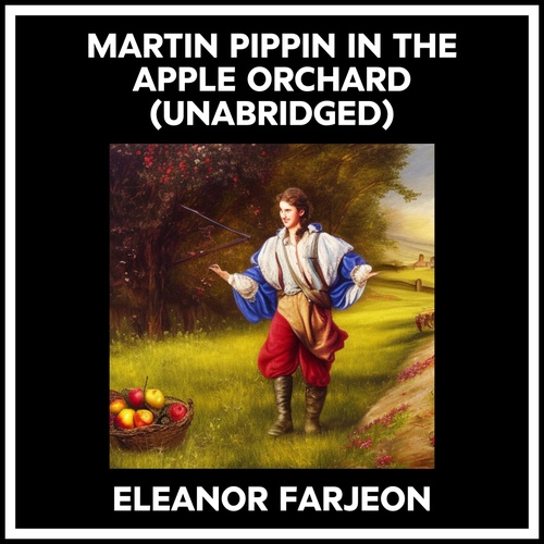 Couverture audiobook de Martin Pippin In The Apple Orchard (Unabridged), de Eleanor Farjeon