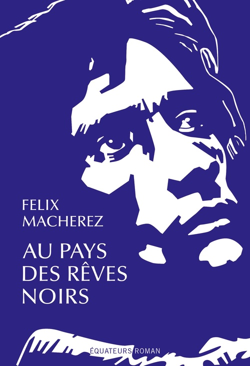 Couverture ebook de Au pays des rêves noirs, de Felix Macherez