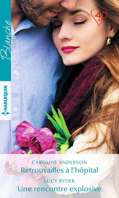 Couverture ebook de Retrouvailles à l'hôpital - Une rencontre explosive, de Caroline Anderson, Lucy Ryder