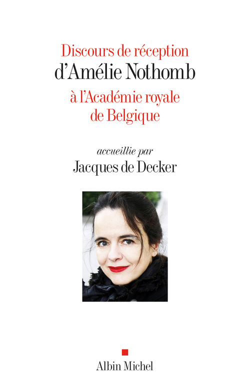 ebook cover of Discours de réception d'Amélie Nothomb à l'Académie royale de Belgique accueillie par Jacques De Decker, by Amélie Nothomb