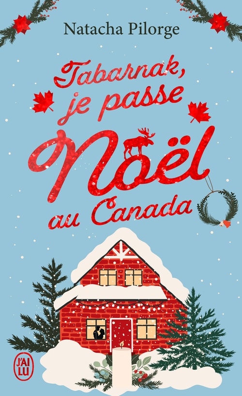Couverture ebook de Tabarnak, je passe Noël au Canada !, de Natacha Pilorge