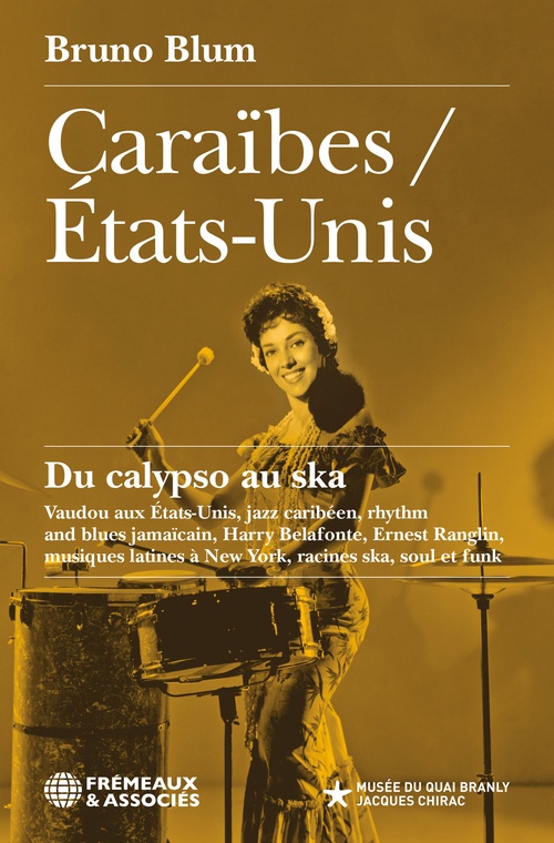 ebook cover of Caraïbes / États-Unis. Du calypso au ska Vaudou aux États-Unis, jazz caribéen, rhythm and blues jamaïcain, Harry Belafonte, Ernest Ranglin, musiques latines à New York, racines ska, soul et funk, by Bruno Blum
