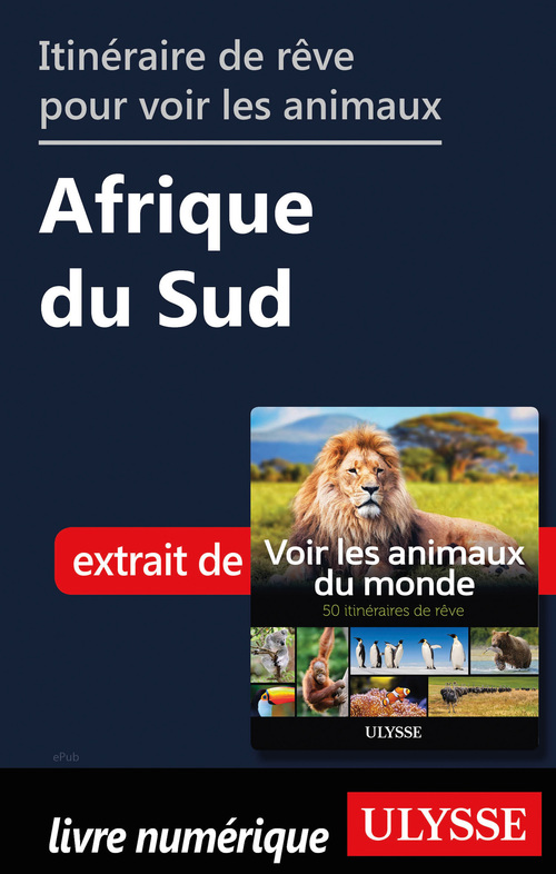 Couverture ebook de Itinéraire de rêve pour voir les animaux - Afrique du Sud, de Ariane Arpin-Delorme
