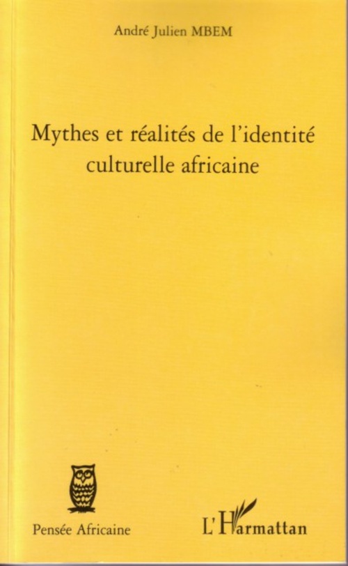 Couverture ebook de Mythes et réalités de l'identité culturelle africaine, de André Julien Mbem