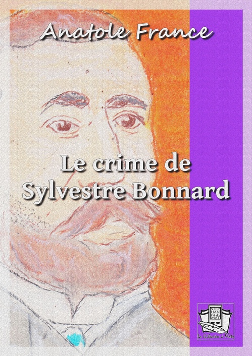ebook cover of Le crime de Sylvestre Bonnard, by Anatole France