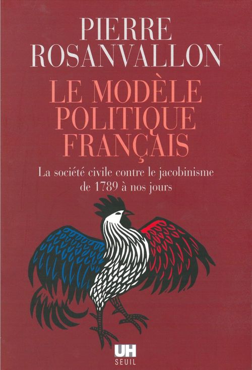 ebook cover of Le Modèle politique français. La société civile contre le jacobinisme de 1789 à nos jours, by Rosanvallon Pierre