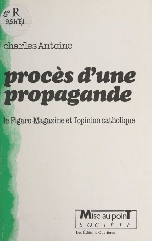 ebook cover of Procès d'une propagande : le Figaro-magazine et l'opinion catholique, by Charles Antoine