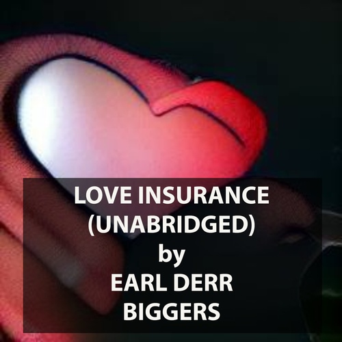 Couverture audiobook de Love Insurance (UNABRIDGED), de Earl Derr Biggers