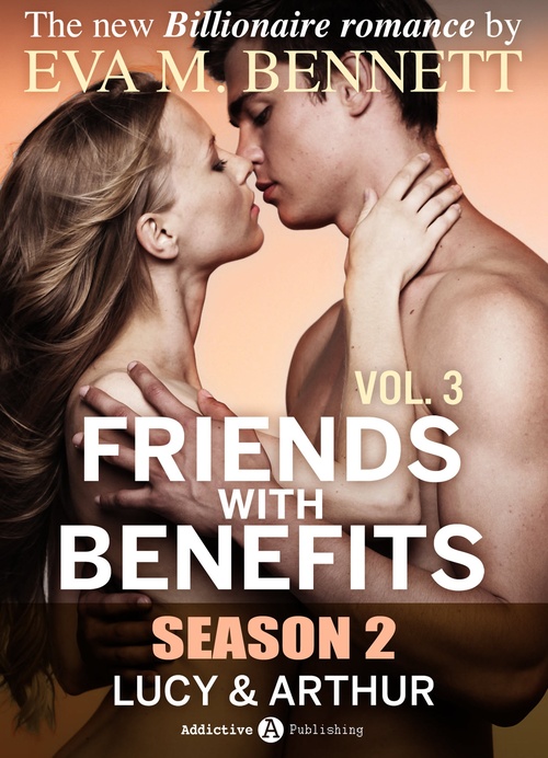 Couverture ebook de Friends with Benefits: Lucy and Arthur - 3 (Season 2), de Eva M. Bennett