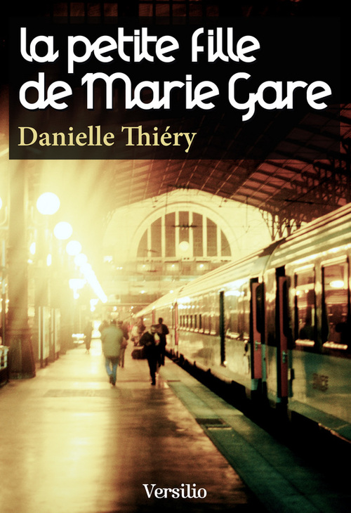 Couverture ebook de La petite fille de Marie Gare, de Danielle Thiéry