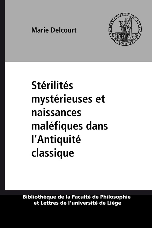 Couverture ebook de Stérilités mystérieuses et naissances maléfiques dans l´Antiquité classique, de Marie Delcourt