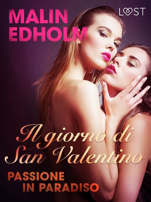 ebook cover of Il giorno di San Valentino: Passione in Paradiso - breve racconto erotico, by Malin Edholm