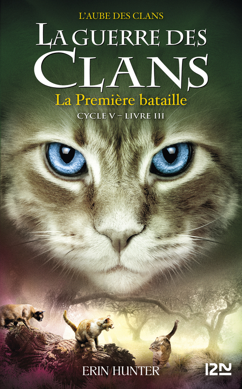 ebook cover of La guerre des clans - Cycle V : L'aube des clans - Tome 3 La première bataille, by Erin Hunter