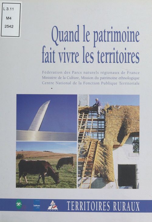 Couverture ebook de Quand le patrimoine fait vivre les territoires, de Centre National De La Fonction Publique, Federation Des Parcs Naturels De France, Mission Du Patrimoine Ethnologique