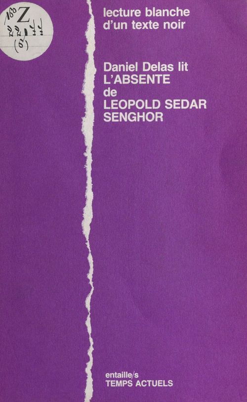 Couverture ebook de Daniel Delas lit «L'Absente» de Léopold Sedar Senghor : Lecture blanche d'un texte noir, de Daniel Delas
