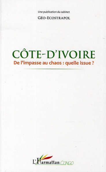 Couverture ebook de Côte d'Ivoire de l'impasse au chaos : quelle issue ?, de Géo-ecostrapol