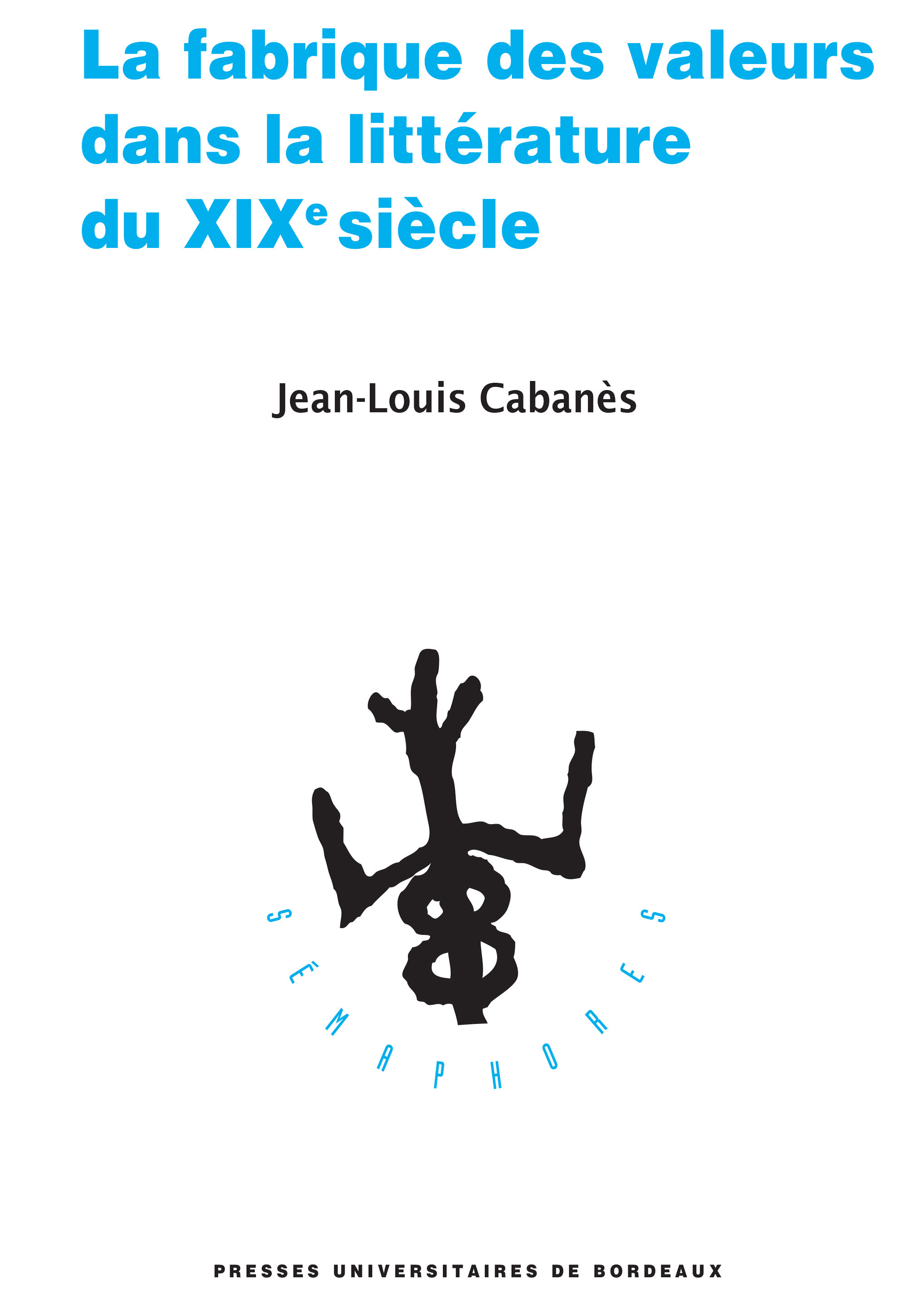 ebook cover of La fabrique des valeurs dans la littérature du XIXe siècle, by Jean-louis Cabanès