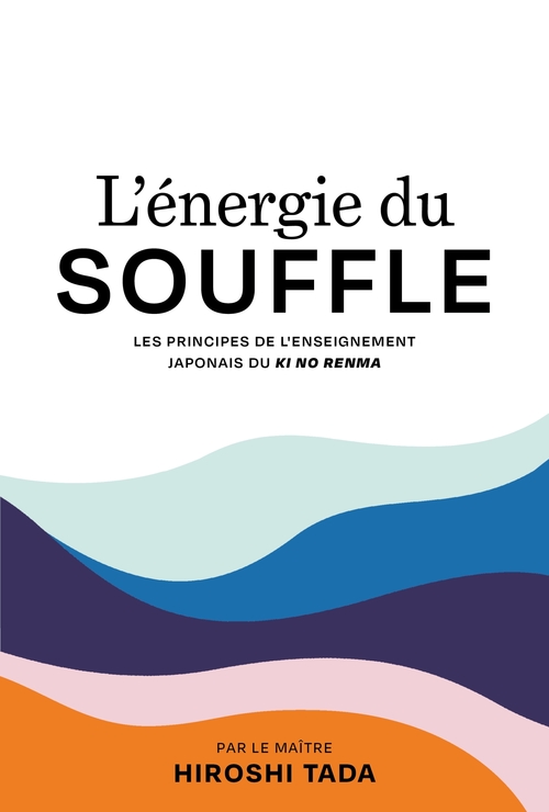 ebook cover of L'énergie du souffle - Ki No Renma, by Hiroshi Tada