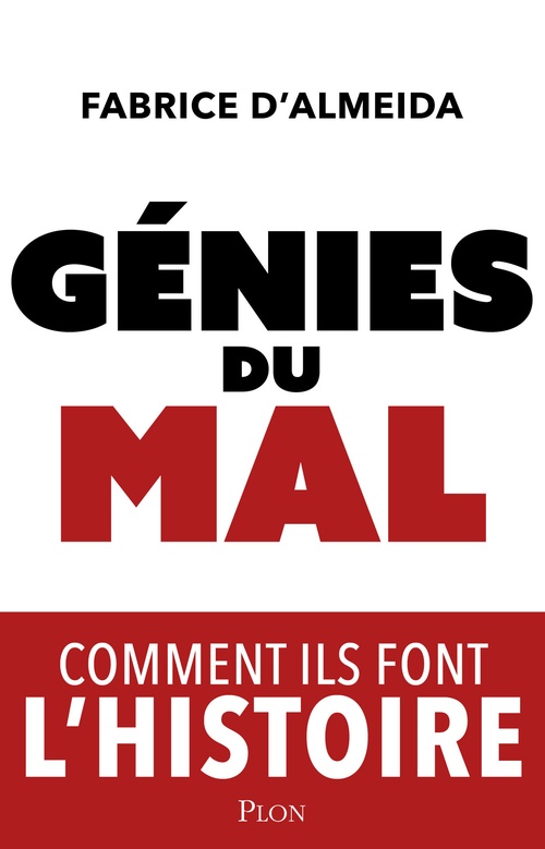 ebook cover of Génies du mal - Comment ils font l'histoire, by Fabrice d' Almeida