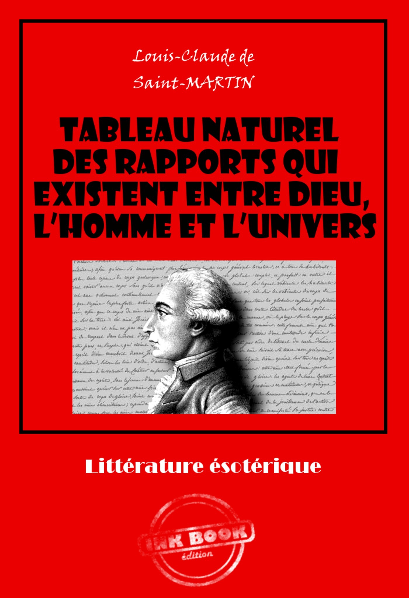 Couverture ebook de Tableau naturel des rapports qui existent entre Dieu, l´Homme et l´Univers [édition intégrale revue et mise à jour], de Louis-Claude De Saint-Martin