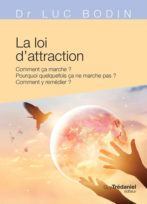 Couverture ebook de La loi d'attraction - Comment ça marche ? Pourquoi quelquefois ça ne marche pas ? Comment y remédier, de Luc Bodin